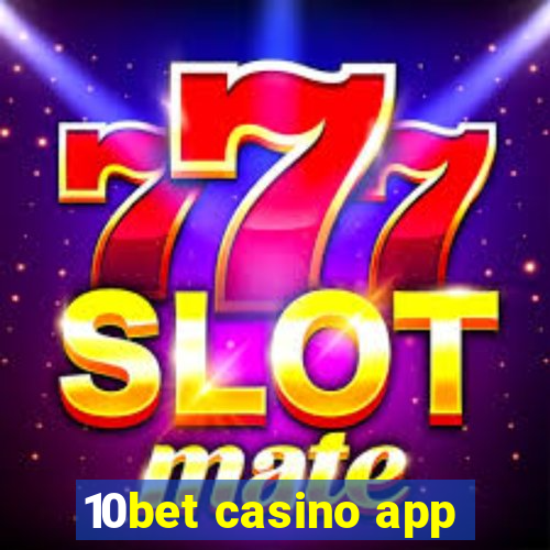 10bet casino app